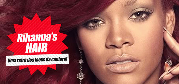 Os cabelos de Rihanna