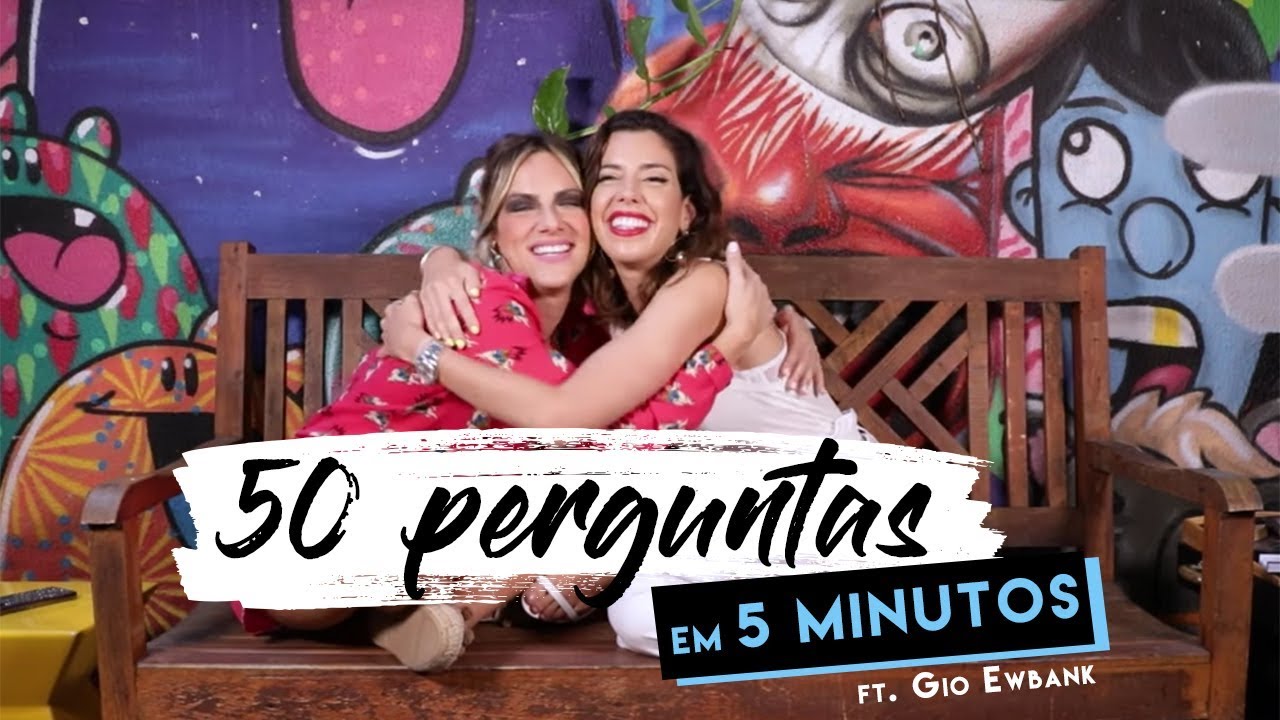 Vídeo: 50 perguntas em 5 minutos com Gio Ewbank!