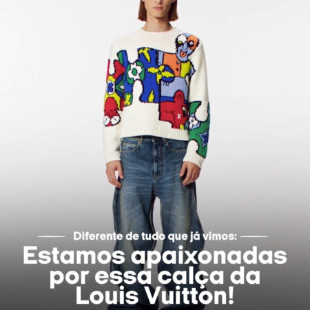 Estamos apaixonadas por essa calça da Louis Vuitton!