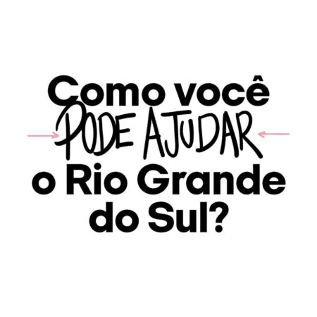 Como você pode ajudar o Rio Grande do Sul?