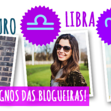 Os signos das blogueiras: descubra qual você é!