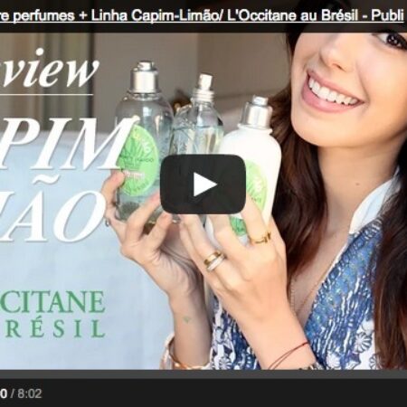 TV GE: Linha Capim-Limão, da L’Occitane au Brésil + curiosidades sobre perfumes