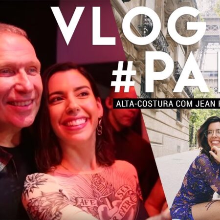 Vlog: Paris com Brunelas, Jean Paul Gaultier na alta-costura, onde tirar foto da Torre e mais!